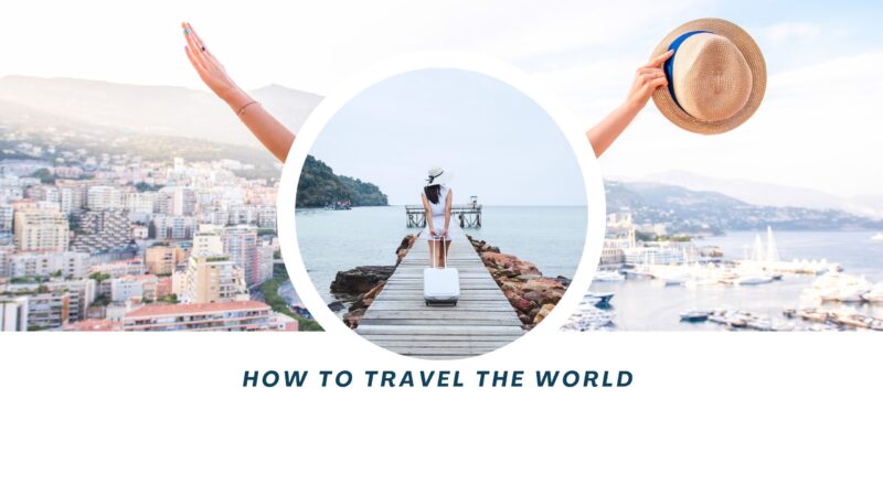 How to travel the world